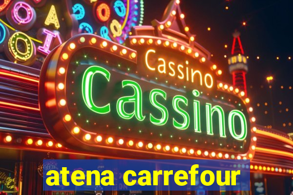 atena carrefour